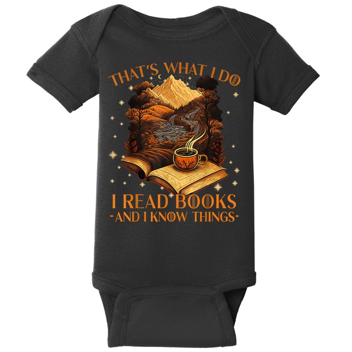 That's What I Do I Read Books And I Know Things Reading Baby Bodysuit