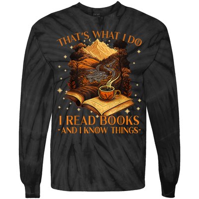 That's What I Do I Read Books And I Know Things Reading Tie-Dye Long Sleeve Shirt