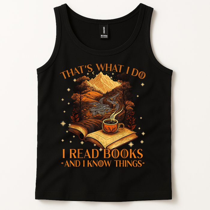 That's What I Do I Read Books And I Know Things Reading Tank Top
