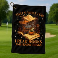 That's What I Do I Read Books And I Know Things Reading Golf Towel