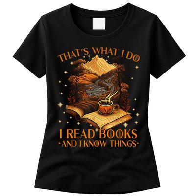 That's What I Do I Read Books And I Know Things Reading Womens T-Shirt