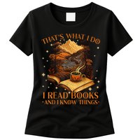 That's What I Do I Read Books And I Know Things Reading Womens T-Shirt