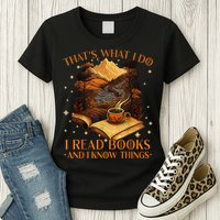 That's What I Do I Read Books And I Know Things Reading Womens T-Shirt