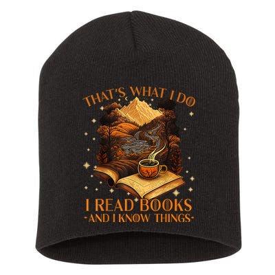 That's What I Do I Read Books And I Know Things Reading Short Acrylic Beanie