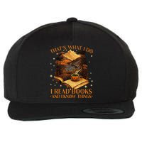That's What I Do I Read Books And I Know Things Reading Wool Snapback Cap