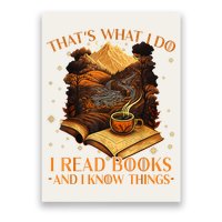 That's What I Do I Read Books And I Know Things Reading Poster