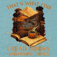 That's What I Do I Read Books And I Know Things Reading Sueded Cloud Jersey T-Shirt
