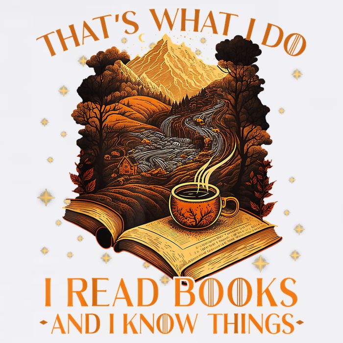 That's What I Do I Read Books And I Know Things Reading Garment-Dyed Sweatshirt