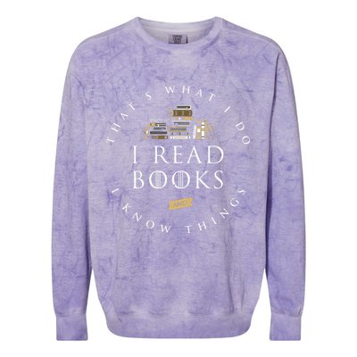 That's What I Do I Read Books And I Know Things Reading Colorblast Crewneck Sweatshirt