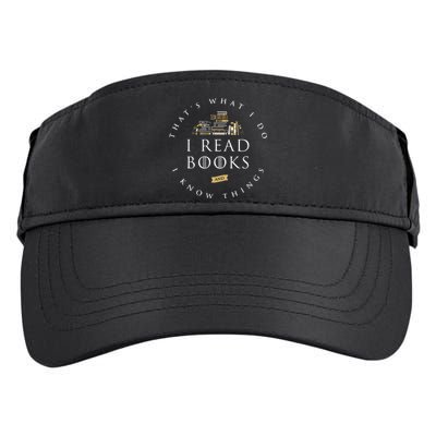 That's What I Do I Read Books And I Know Things Reading Adult Drive Performance Visor