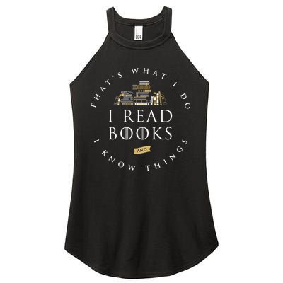 That's What I Do I Read Books And I Know Things Reading Women's Perfect Tri Rocker Tank