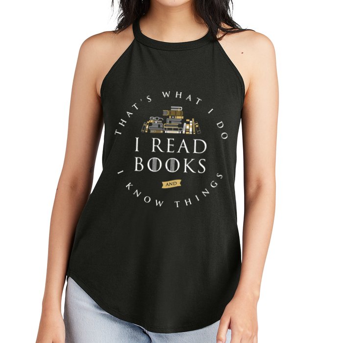 That's What I Do I Read Books And I Know Things Reading Women's Perfect Tri Rocker Tank