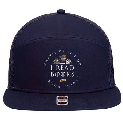 That's What I Do I Read Books And I Know Things Reading 7 Panel Mesh Trucker Snapback Hat