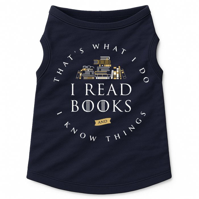 That's What I Do I Read Books And I Know Things Reading Doggie Tank