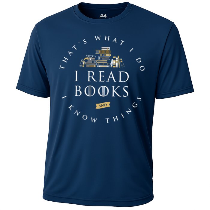 That's What I Do I Read Books And I Know Things Reading Performance Shirt
