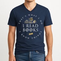 That's What I Do I Read Books And I Know Things Reading V-Neck T-Shirt