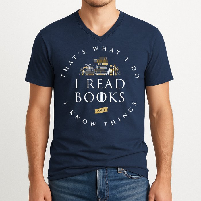 That's What I Do I Read Books And I Know Things Reading V-Neck T-Shirt