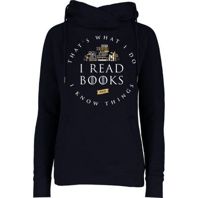 That's What I Do I Read Books And I Know Things Reading Womens Funnel Neck Pullover Hood