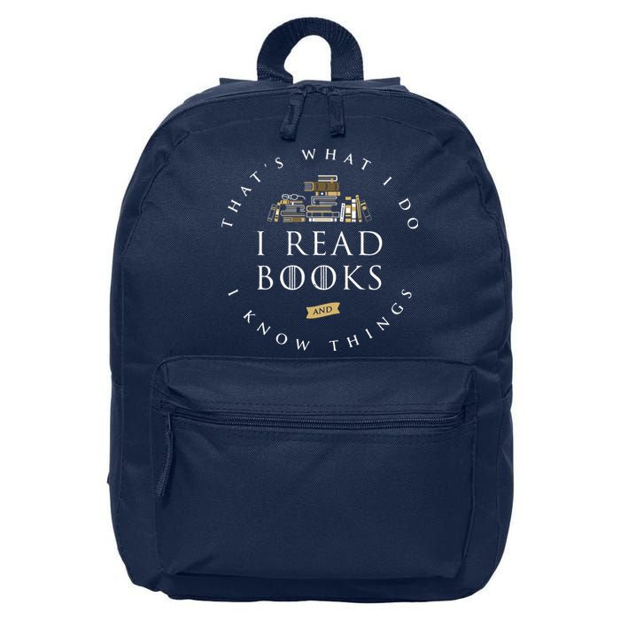 That's What I Do I Read Books And I Know Things Reading 16 in Basic Backpack