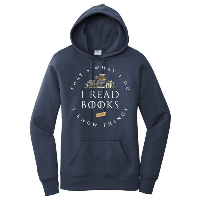 That's What I Do I Read Books And I Know Things Reading Women's Pullover Hoodie