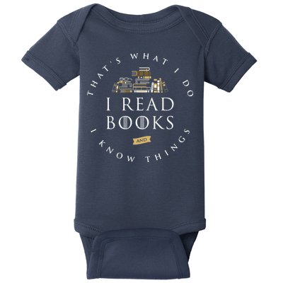 That's What I Do I Read Books And I Know Things Reading Baby Bodysuit