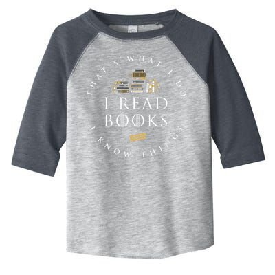 That's What I Do I Read Books And I Know Things Reading Toddler Fine Jersey T-Shirt