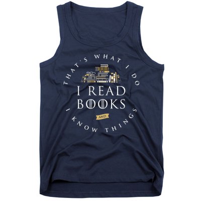 That's What I Do I Read Books And I Know Things Reading Tank Top