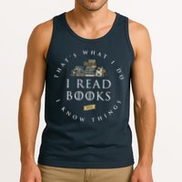 That's What I Do I Read Books And I Know Things Reading Tank Top
