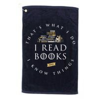 That's What I Do I Read Books And I Know Things Reading Golf Towel