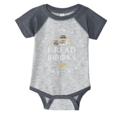 That's What I Do I Read Books And I Know Things Reading Infant Baby Jersey Bodysuit