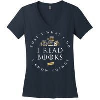 That's What I Do I Read Books And I Know Things Reading Women's V-Neck T-Shirt