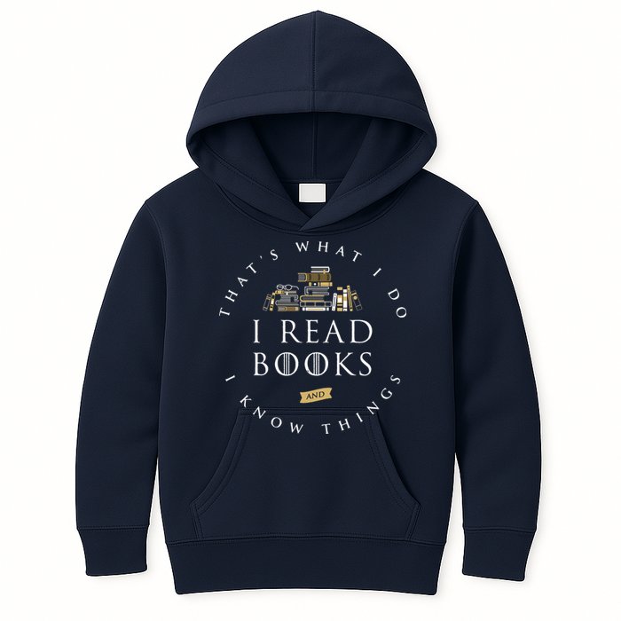 That's What I Do I Read Books And I Know Things Reading Kids Hoodie