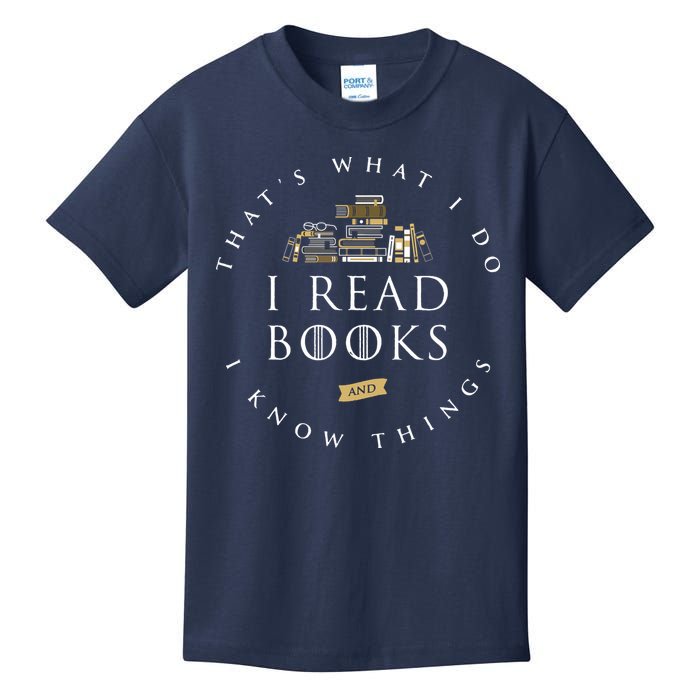 That's What I Do I Read Books And I Know Things Reading Kids T-Shirt