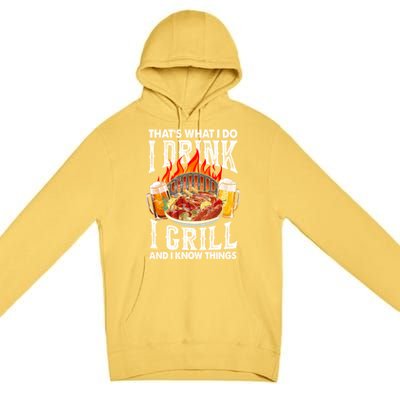 Thats What I Do I I Grill And Know Things Bbq Beer Cute Gift Premium Pullover Hoodie