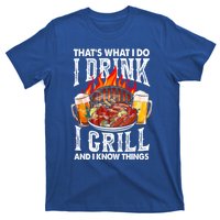 Thats What I Do I I Grill And Know Things Bbq Beer Cute Gift T-Shirt