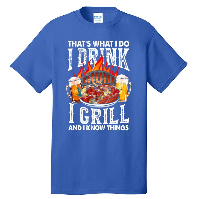 Thats What I Do I I Grill And Know Things Bbq Beer Cute Gift Tall T-Shirt