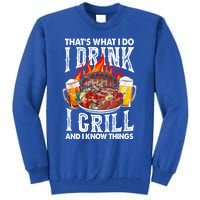 Thats What I Do I I Grill And Know Things Bbq Beer Cute Gift Tall Sweatshirt