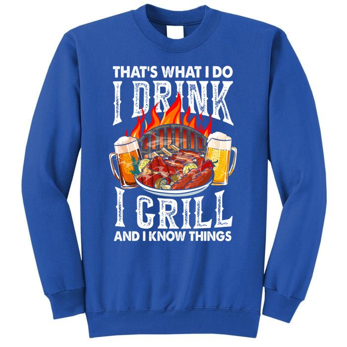 Thats What I Do I I Grill And Know Things Bbq Beer Cute Gift Tall Sweatshirt