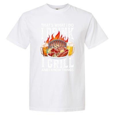 Thats What I Do I I Grill And Know Things Bbq Beer Cute Gift Garment-Dyed Heavyweight T-Shirt