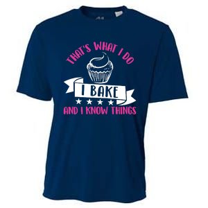 ThatS What I Do I Bake And Know Things Funny Baker Gift Cooling Performance Crew T-Shirt