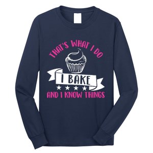 ThatS What I Do I Bake And Know Things Funny Baker Gift Long Sleeve Shirt