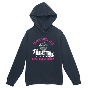 ThatS What I Do I Bake And Know Things Funny Baker Gift Urban Pullover Hoodie