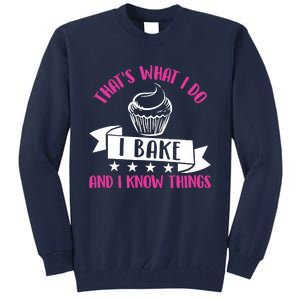 ThatS What I Do I Bake And Know Things Funny Baker Gift Tall Sweatshirt