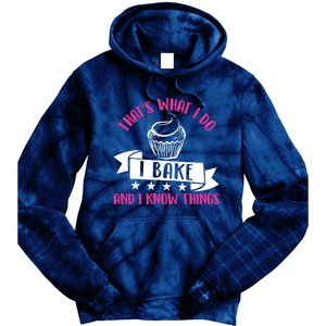 ThatS What I Do I Bake And Know Things Funny Baker Gift Tie Dye Hoodie