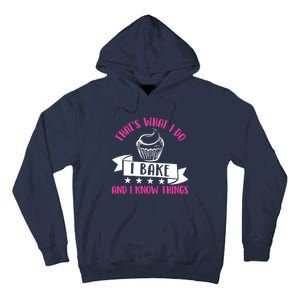 ThatS What I Do I Bake And Know Things Funny Baker Gift Tall Hoodie