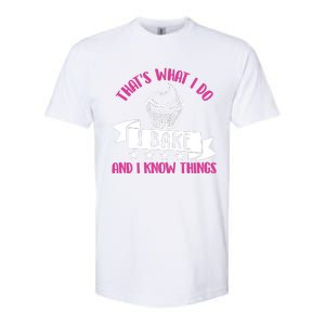 ThatS What I Do I Bake And Know Things Funny Baker Gift Softstyle CVC T-Shirt