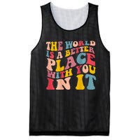 The World Is A Better Place With You In It Trendy Costume Mesh Reversible Basketball Jersey Tank