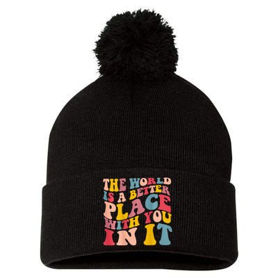 The World Is A Better Place With You In It Trendy Costume Pom Pom 12in Knit Beanie