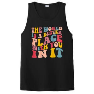 The World Is A Better Place With You In It Trendy Costume PosiCharge Competitor Tank