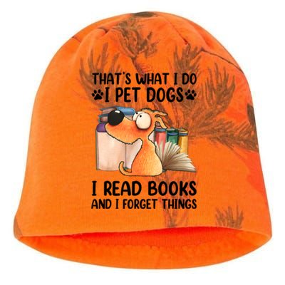 Thats What I Do I Pet Dogs I Read Books And I Forget Things Kati - Camo Knit Beanie